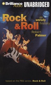 Rock & Roll: An Unruly History