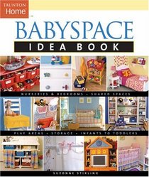 Babyspace Idea Book (Tauton's Idea Book Series)
