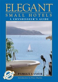 Elegant Small Hotels  24TH ED: A Connoisseur's Guide