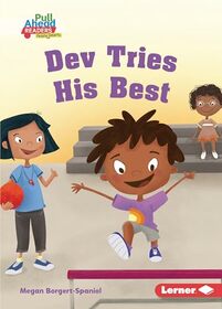 Dev Tries His Best (Be a Good Sport (Pull Ahead Readers People Smarts ? Fiction))
