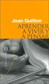 Aprender A Vivir Y A Pensar/ Learning to Live and Think (Spanish Edition)
