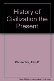 History of Civilization the Present