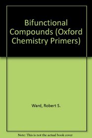 Bifunctional Compounds (Oxford Chemistry Primers, 17)