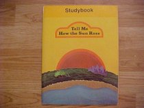 Tell me how the sun rose. Studybook, (Reading 720 ; level 11)