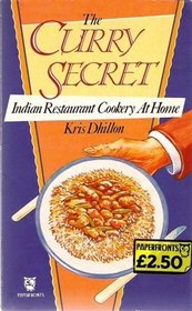 The Curry Secret: Indian Restaurant Cookery at Home (Paperfronts)