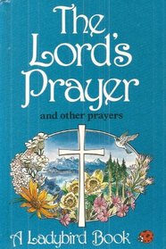 The Lord's Prayer and Other Prayers (Prayers and Hymns)