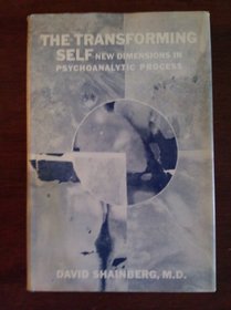 The transforming self: new dimensions in psychoanalytic process