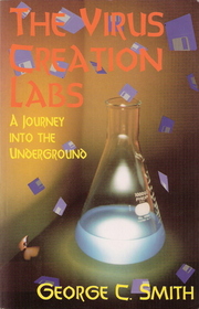 The Virus Creation Labs: A Journey into the Underground