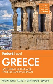 Fodor's Greece: with Great Cruises & the Best Island Getaways (Full-color Travel Guide)