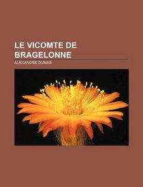 Le Vicomte de Bragelonne (French Edition)