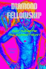 Diamond Fellowship: Part Two Of The Thai Diamond Trilogy (Thai Diamonds) (Volume 2)