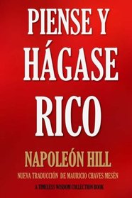 Piense y Hgase Rico.: Nueva Traduccin, basada en la versin original 1937. (Timeless Wisdom Collection) (Volume 56) (Spanish Edition)