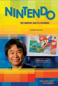 Nintendo: The Company and Its Founders (Technology Pioneers)