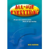 All-age Everything: All You Ever Wanted to Know About All-age Worship