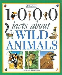 1000 Facts About Wild Animals (1000 Facts about)