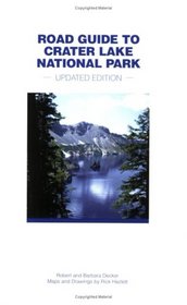 Road Guide to Crater Lake National Park, Third Edition, Updated