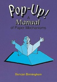 Pop Up!: A Manual of Paper Mechanisms