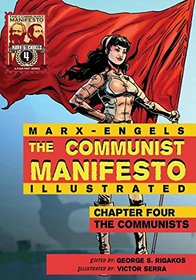 Communist Manifesto (Illustrated) - Chapter Four: The Communists
