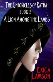 The Chronicles of Ratha:  A Lion Among The Lambs (Volume 2)