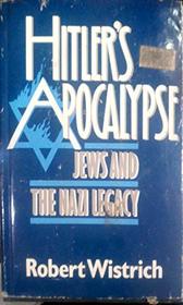 Hitler's Apocalypse: Jews and the Nazi Legacy