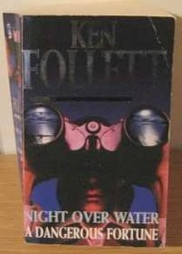 Night Over Water: AND Dangerous Fortune