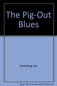The Pig-Out Blues