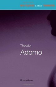 Theodor Adorno (Routledge Critical Thinkers)
