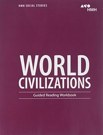 HMH Social Studies: World Civilizations: Guided Reading Workbook