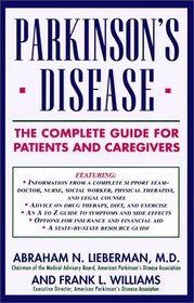 PARKINSON'S DISEASE : THE COMPLETE GUIDE FOR PATIENTS AND CAREGIVERS
