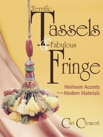 Terrific Tassels  Fabulous Fringe