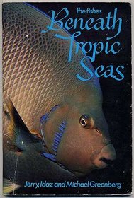 Beneath Tropic Seas: The Fishes