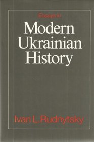Essays in Modern Ukrainian History (Monograph Series (Harvard Ukrainian Research Institute))