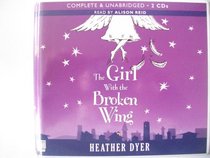 The Girl with the Broken Wings, 2 Cds [Complete & Unabridged]
