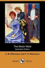 The Motor Maid (Illustrated Edition) (Dodo Press)