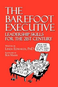 The Barefoot Executive  Leadership Skills for the 21st Century
