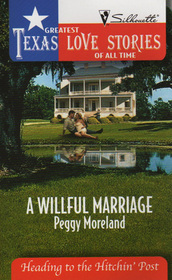A Willfull Marriage (Heading to the Hitchin' Post) (Greatest Texas Love Stories of All Time)