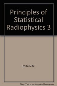 Principles of Statistical Radiophysics 3