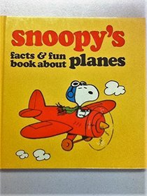 Snoopy's Facts and Fun Book about Planes