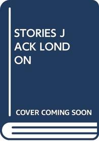 STORIES JACK LONDON (Fawcett Premier Book)