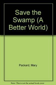 Save the Swamp (A Better World)