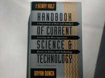 The Henry Holt Handbook of Current Science & Technology: A Sourcebook of Facts and Analysis Covering the Most Important Events in Science and Technol (Henry Holt Reference Book)