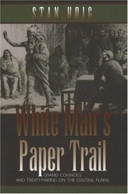 White Man's Paper Trail: Grand Councils And Treaty-making on the Central Plains