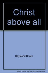 Christ above all: The message of Hebrews (The Bible speaks today)