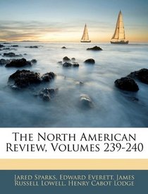 The North American Review, Volumes 239-240