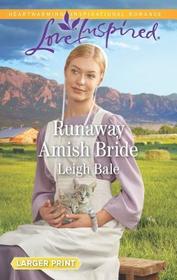 Runaway Amish Bride (Colorado Amish Courtships, Bk 1) (Love Inspired, No 1160) (Larger Print)
