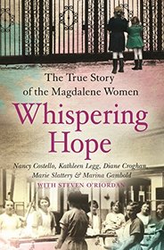 Whispering Hope: The Heart-Breaking True Story of the Magdalene Women