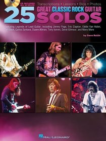 25 Great Classic Rock Guitar Solos: Transcriptions * Lessons * Bios * Photos (Guitar Book)