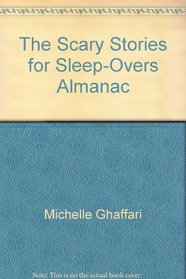 The Scary Stories for Sleep-Overs Almanac