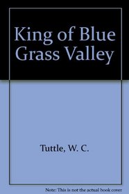 King of Blue Grass Valley