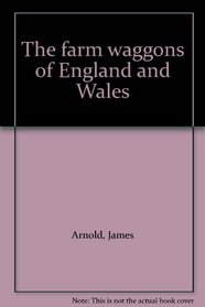 The farm waggons of England and Wales